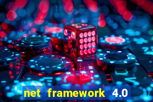 net framework 4.0 v 30319